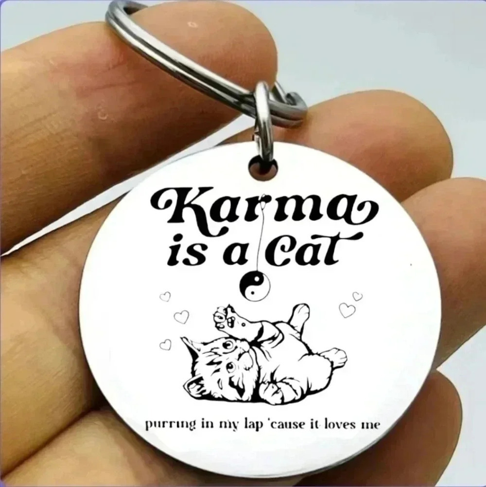 Karma is a cat purrling in my lap cause it loves me Keychain